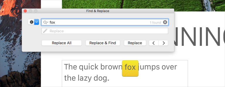 A Find and Replace window that contains the word "fox" in the search field and nothing in the replace field. The content in the document window beneath the Find and Replace window contains the word "fox," so the Find and Replace search field displays the message "1 found".
